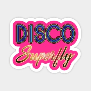 Disco Superfly Magnet