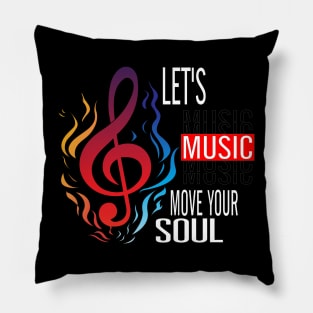 Let music move your soul Pillow