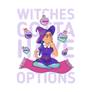 Witches gotta have options light T-Shirt