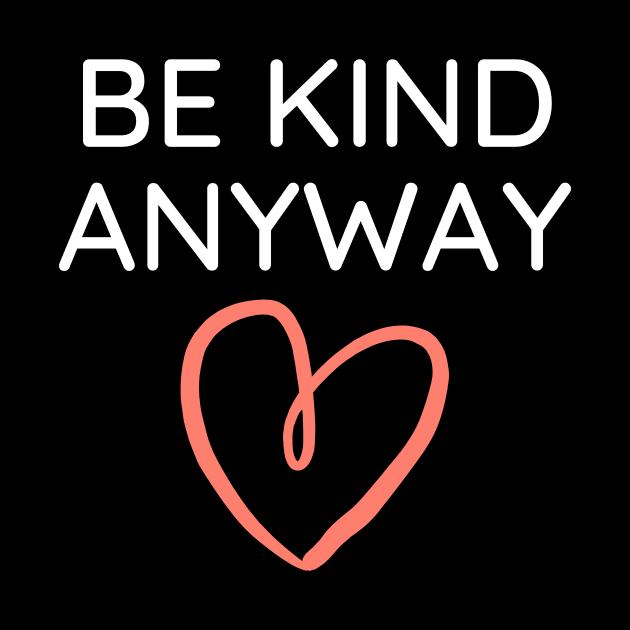 Be Kind Always by Word and Saying