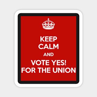 Keep Calm - VOTE UNION Magnet