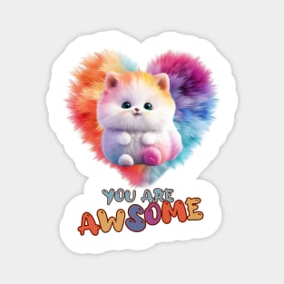 Fluffy: "You are awsome" collorful, cute, furry animals Magnet