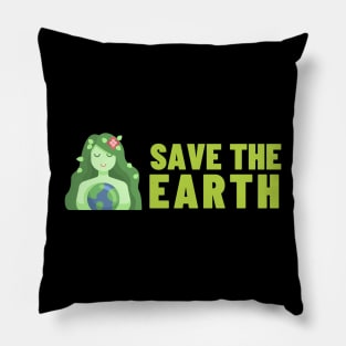 Save The Earth, Save The Planet Pillow