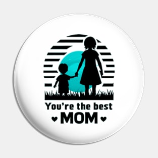 You're the Best Mom Pin