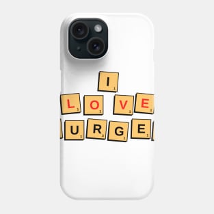 I Love Burger Phone Case