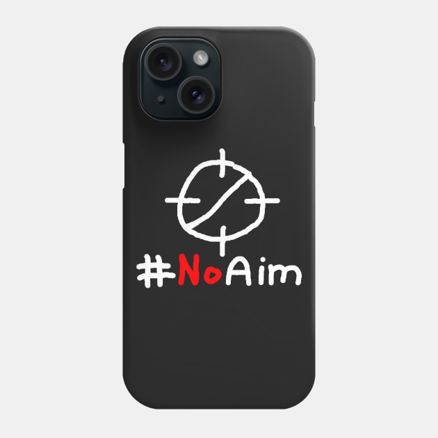 #NoAim Phone Case by Snazzah