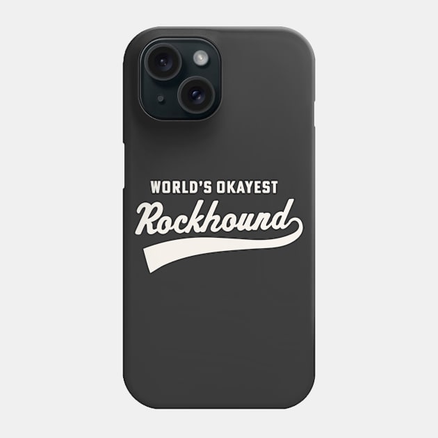 World's Okayest Rockhound Hammer Rockhounding Gem Collector Phone Case by PodDesignShop