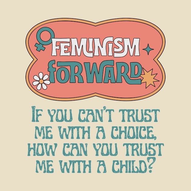 Feminism Forward Pro Choice Word Art by She Gets Creative