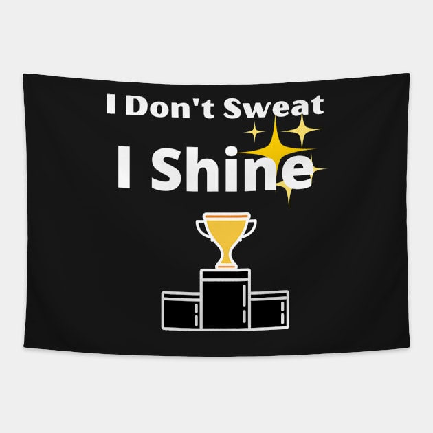 I Don't Sweat I Shine - best workout Tapestry by gmnglx