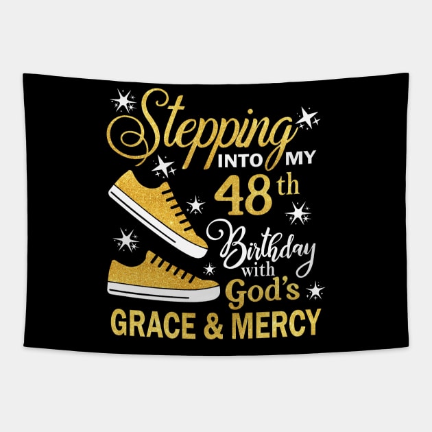 Stepping Into My 48th Birthday With God's Grace & Mercy Bday Tapestry by MaxACarter