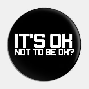 it's ok not to be ok? Pin