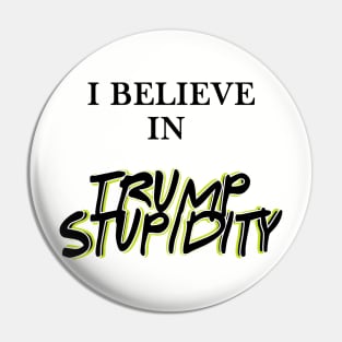 Trump is stupid Pin