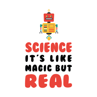 Science it’s like a magic but real t-shirt T-Shirt