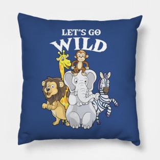 let's go wild 1 Pillow