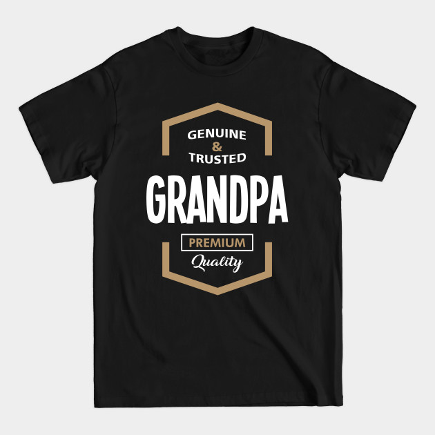 Disover Grandpa Gift - Genuine Trusted Grandpa Premium Quality - Grandpa - T-Shirt