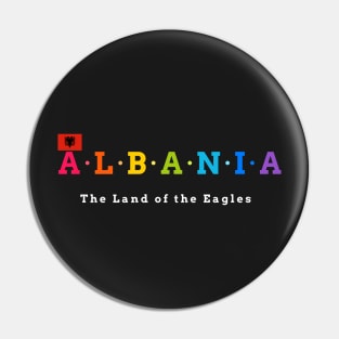 Albania, The Land of the Eagles (Flag Version) Pin