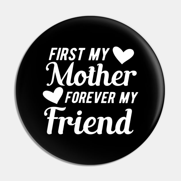 First my mother forever my friend Pin by KC Happy Shop