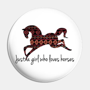 Just a Girl Who Loves Horses Pin