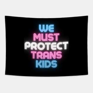 We Must Protect Trans Kids Tapestry