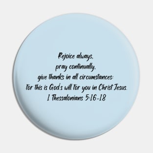 Rejoice always - 1 Thessalonians 5:16-18 Pin