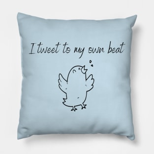 I tweet to my own beat Pillow