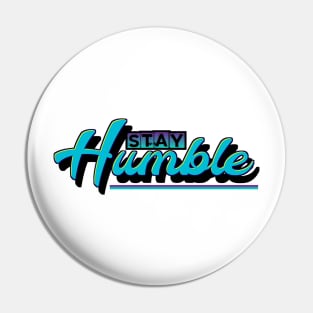 Stay Humble Pin