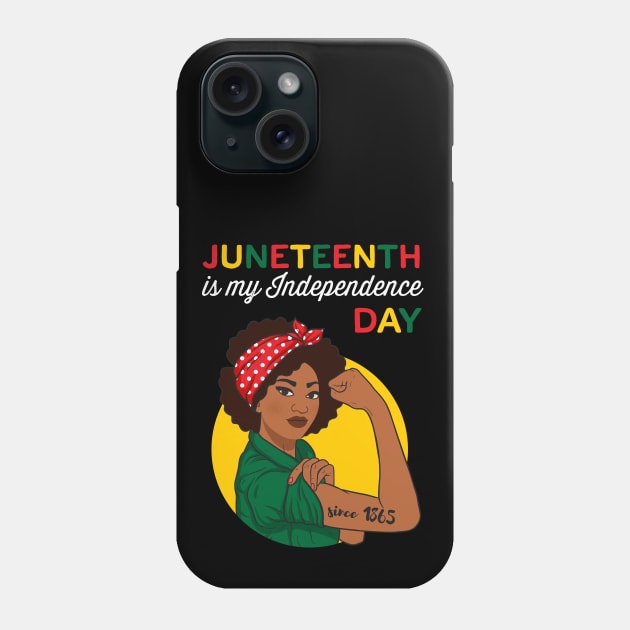 Juneteenth Shirt Juneteenth is my Independence Day Girl Power Juneteenth Phone Case by Happy Lime