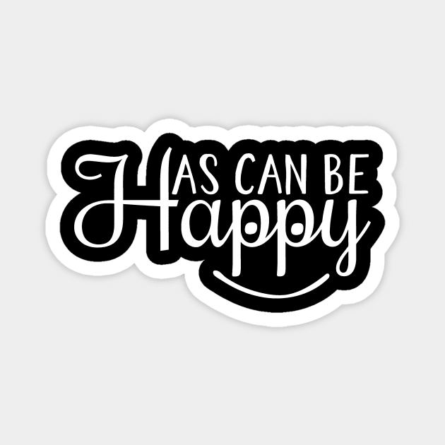 As Happy As Can Be Happiness Magnet by StacysCellar