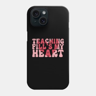 Teaching Fills my Heart Phone Case