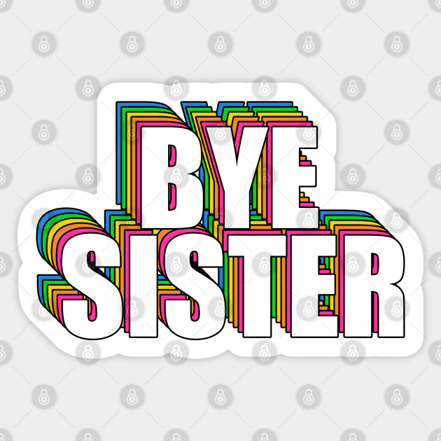 James Charles Bye Sister James Charles Sticker Teepublic