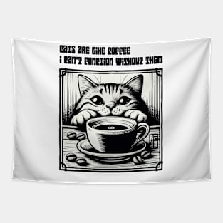 Cats are like coffee - I can't function without them! - I Love my cat - 2 Tapestry