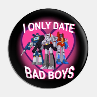 I Only Date Bad Boys -Decepticon High Command Pin