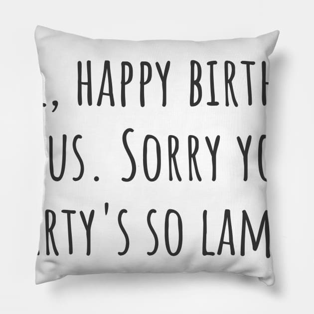 Happy Birthday, Jesus Pillow by ryanmcintire1232