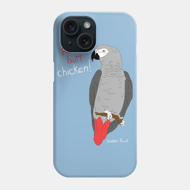 African Grey Parrot Red Butt Chicken Phone Case by Einstein Parrot