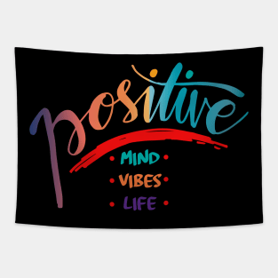 Positive mind, positive vibes, positive life. Motivational quote. Tapestry