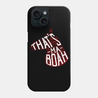 That's Ma Boah Phone Case