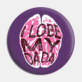 I Lobe My Dada Pin