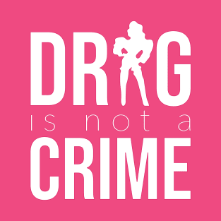 DRAG IS NOT A CRIME (white) T-Shirt