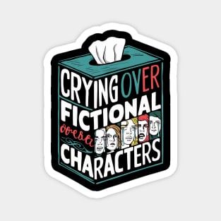 Crying Over Fictional Characters Magnet
