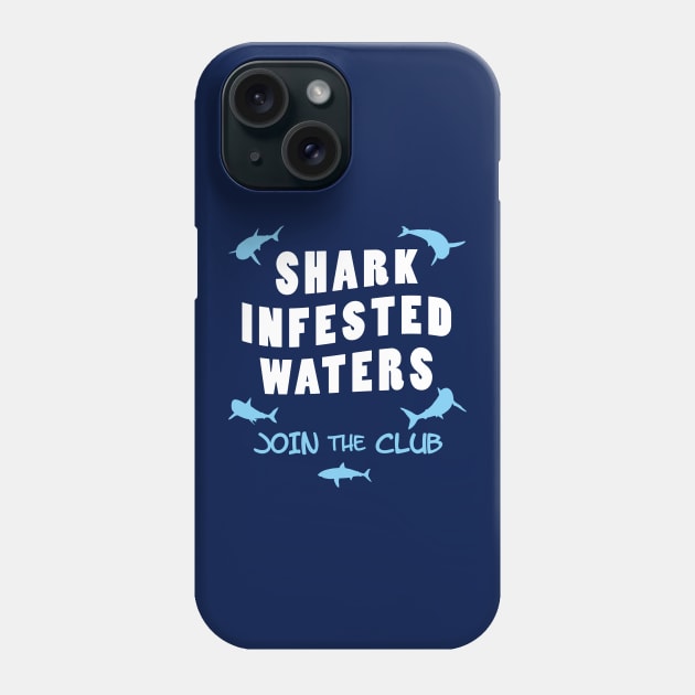 Shark Infested Waters Phone Case by TMBTM