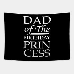 'Dad of the Birthday Princess' Awesome Father Daughter Gift Tapestry