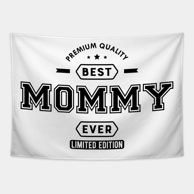 Mommy - Best Mommy Ever Limited Edition Tapestry by KC Happy Shop