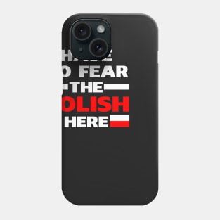 Have No Fear The Polish Is Here Proud Phone Case