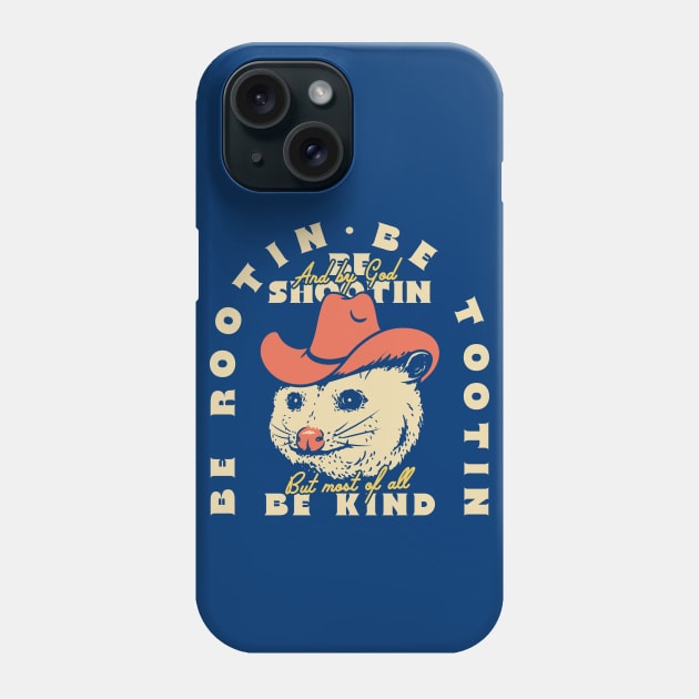 Rootin Tootin Possum | Dark BG Red| Be rootin, Be tootin Be shootin, Be kind. Phone Case by anycolordesigns