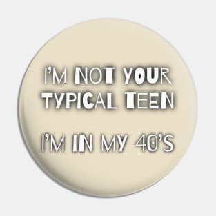 Not your typical teen Pin