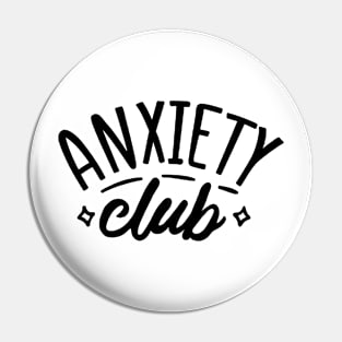 Anxiety club Pin