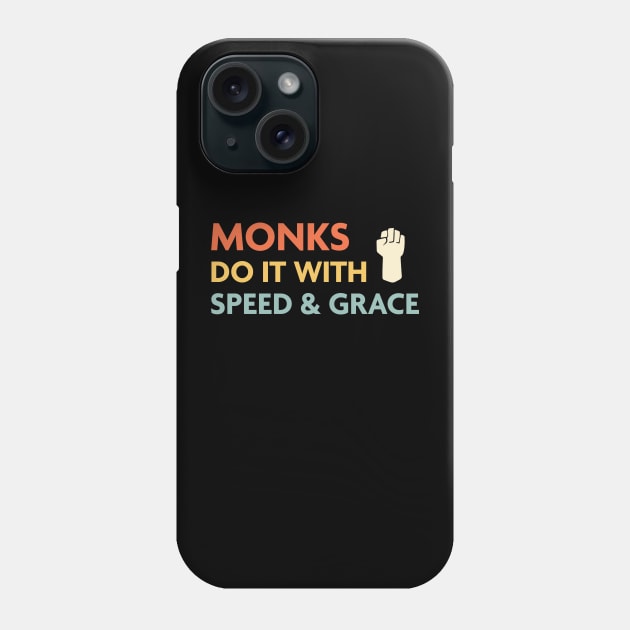 Monks Do It With Speed & Grace, DnD Monk Class Phone Case by Sunburst