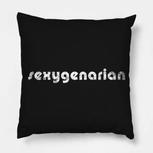 Sexygenarian Pillow