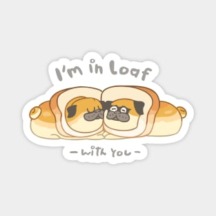 I in loaf with u Pug Magnet