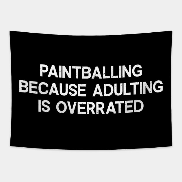 Paintballing Because Adulting is Overrated Tapestry by trendynoize